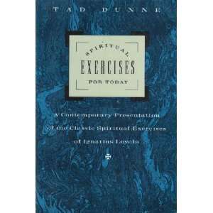   the Classic Spiritual Exercises of Ign [Paperback] Tad Dunne Books