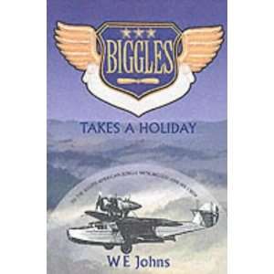    Biggles Takes a Holiday (9780755107308) W. E. Johns Books