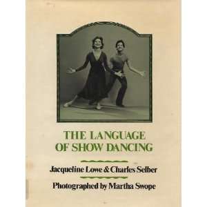    Jacqueline Lowe, Charles Selber, Photography by Martha Swope Books