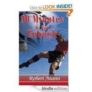 90 Minutes Is Not Enough Robert Mann  Kindle Store