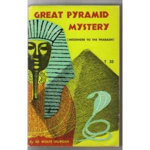 Great Pyramid Mystery Messenger to the Pharoah De Wolfe 