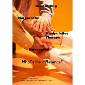 Bonesetting, Chiropractic, Manipulative Therapy and Osteopathy   What 