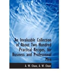   Business and Professional Men (9781140341468) A. W. Chase, A. W