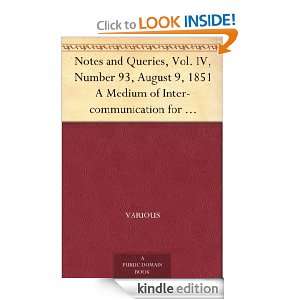 Notes and Queries, Vol. IV, Number 93, August 9, 1851 A Medium of 