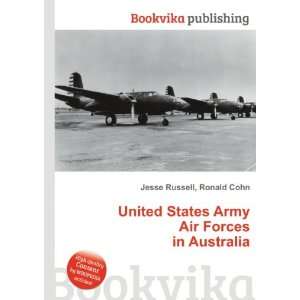  United States Army Air Forces in Australia Ronald Cohn 