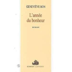  Lannee du bonheur Roman (French Edition) (9782221079188 