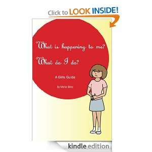 What is happening to me? What do I do? A Gilrs Guide Maria Baez, Troy 