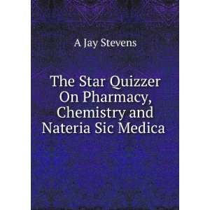  The Star Quizzer On Pharmacy, Chemistry and Nateria Sic 