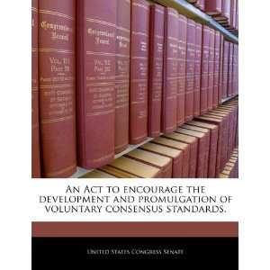   consensus standards. (9781240973163) United States Congress Senate