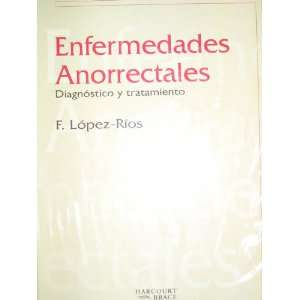  Enfermedades Anorrectales Diagnostico Y Tratamiento, 1e 