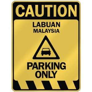  CAUTION LABUAN PARKING ONLY  PARKING SIGN MALAYSIA