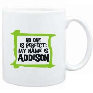   No one is perfect My name is Addison  Male Names
