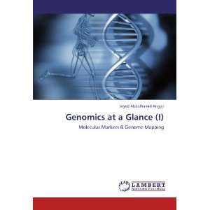  Genomics at a Glance (I) Molecular Markers & Genome Mapping 
