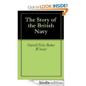 The Story of the British Navy Harold Felix Baker Wheeler  