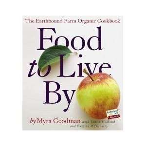  by Myra Goodman Food to Live By, The Earthbound Farm Organic 