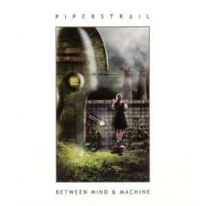  Between Mind & Machine Piperstrail Music