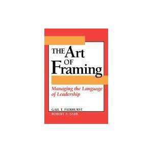  The Art of Framing; Managing the Language of Leadership 