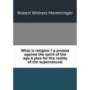  What is religion ?  a protest against the spirit of the 