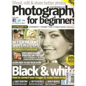  Photography for Beginners Magazine (Black & White, Volume 