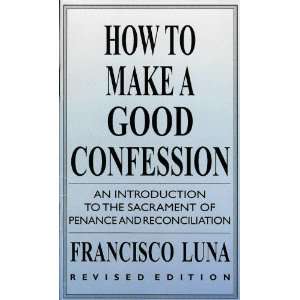  How to Make a Good Confession An Introduction to the 
