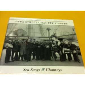  Sea Songs & Changeys Hyde Street Chantey Singers Music