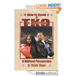 HOW TO AVOID A TKO IN MARRIAGE  A Biblical Perspective Paulette 