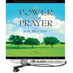  Power Through Prayer (Audible Audio Edition) E. M. Bounds 