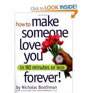  How to Make Someone Love You Forever in 90 Minutes or Less 