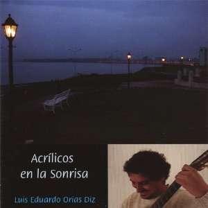  Acrilicos En La Sonrisa Luis Eduardo Orias Diz Music