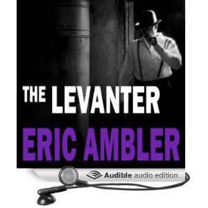   The Levanter (Audible Audio Edition) Eric Ambler, Tim Bentinck Books