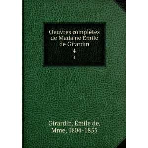  Oeuvres complÃ¨tes de Madame Emile de Girardin. 4 Ã 