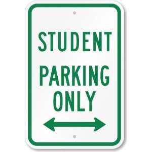 Student Parking Only (Bidirectional Arrow) Engineer Grade Sign, 18 x 