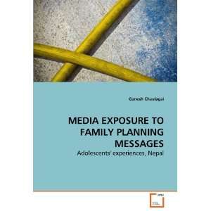  MEDIA EXPOSURE TO FAMILY PLANNING MESSAGES Adolescents 