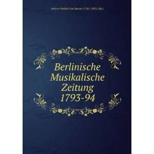 Berlinische Musikalische Zeitung 1793 94 Johann Gottlieb Carl Spazier 