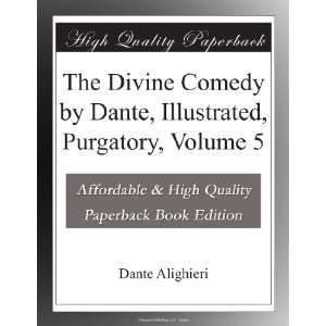  The Divine Comedy by Dante, Illustrated, Purgatory, Volume 5 Dante 