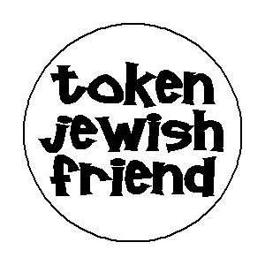    TOKEN JEWISH FRIEND 1.25 Magnet ~ Funny Humor 