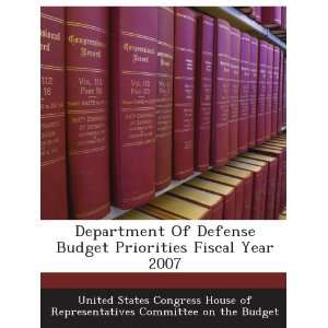  Department Of Defense Budget Priorities Fiscal Year 2007 