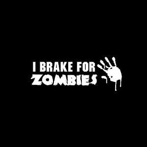  I Brake for Zombies Car Window Decal Sticker White 6 