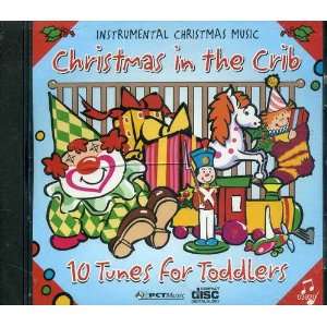    Christmas in the Crib 10 Tunes for Toddlers Various Music