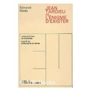   Jean Tardieu ; Ou, LEnigme DExister Edmond (1907 1992) Kinds Books