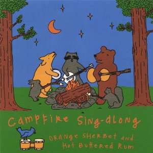   Campfire Sing Along Orange Sherbet & Hot Buttered Rum Music