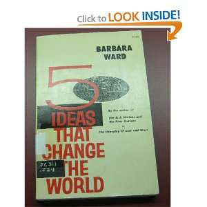  Five Ideas That Change the World Barbara Ward Books