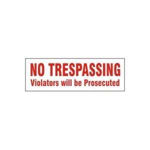  No Trespassing Violators Will Be Prosecuted 4 x 12 Dura 