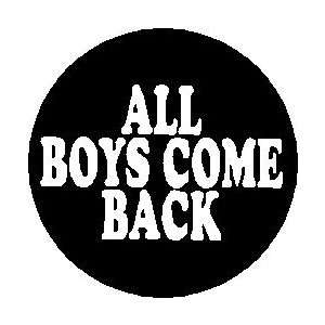   ALL BOYS COME BACK  1.25 Magnet 