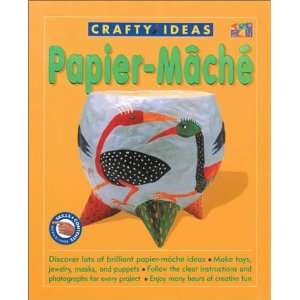  Papier Mache (Crafty Ideas) (9781587281273) Juliet Bawden 