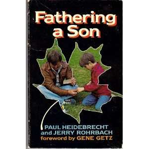  Fathering a son (9780802433565) Paul Heidebrecht Books