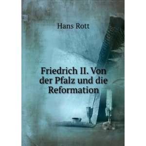   II. Von der Pfalz und die Reformation Hans Rott  Books