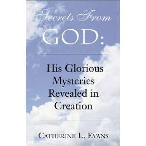  Secrets From God His Glorious Mysteries Revealed in 