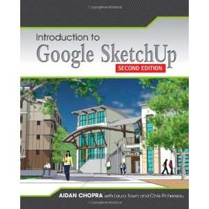  Introduction to Google SketchUp [Paperback] Aidan Chopra Books