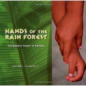  Hands of the Rain Forest The Emberá People of Panama 